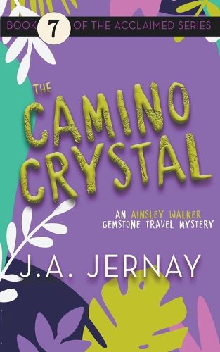 Cover image for The Camino Crystal (An Ainsley Walker Gemstone Travel Mystery)