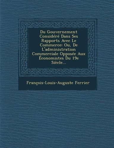 Cover image for Du Gouvernement Considere Dans Ses Rapports Avec Le Commerce