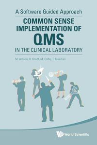 Cover image for Common Sense Implementation Of Qms In The Clinical Laboratory: A Software Guided Approach