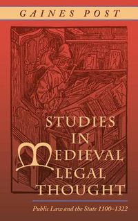 Cover image for Studies in Medieval Legal Thought: Public Law and the State 1100-1322