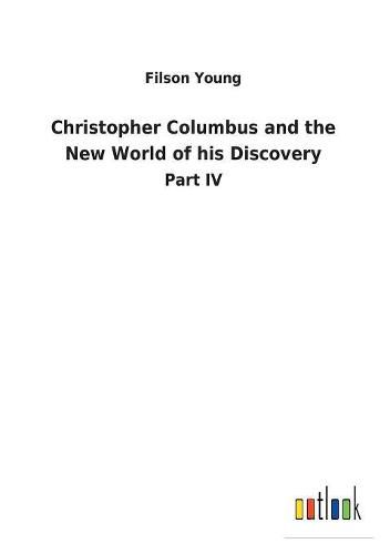 Christopher Columbus and the New World of his Discovery