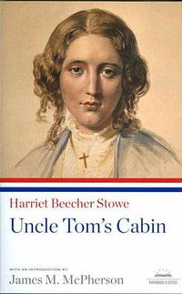 Cover image for Uncle Tom's Cabin: A Library of America Paperback Classic