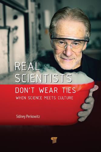 Cover image for Real Scientists Don't Wear Ties: When Science Meets Culture