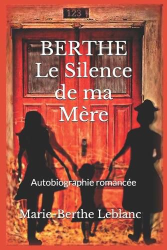 Cover image for BERTHE Le Silence de ma Mere: Autobiographie romancee