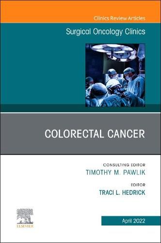 Cover image for Colorectal Cancer, An Issue of Surgical Oncology Clinics of North America