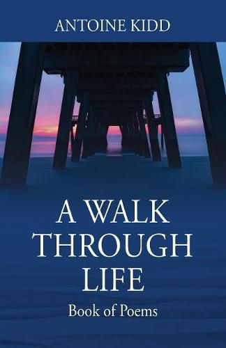Cover image for A Walk Through Life: Book of Poems
