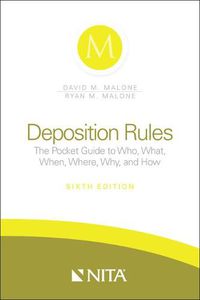 Cover image for Deposition Rules: The Pocket Guide to Who, What, When, Where, Why, and How