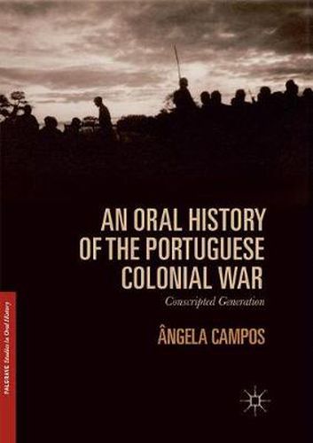 Cover image for An Oral History of the Portuguese Colonial War: Conscripted Generation