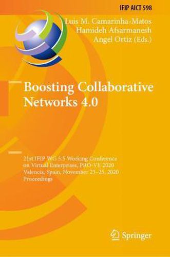 Boosting Collaborative Networks 4.0: 21st IFIP WG 5.5 Working Conference on Virtual Enterprises, PRO-VE 2020, Valencia, Spain, November 23-25, 2020, Proceedings