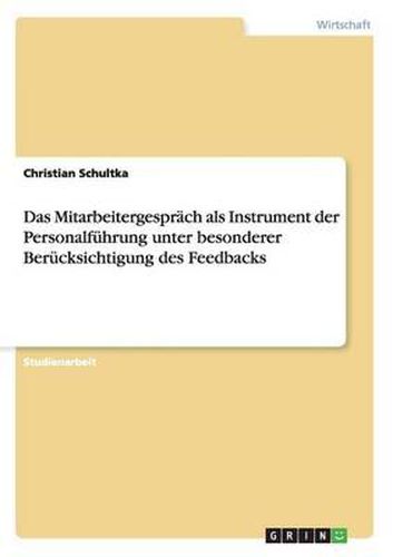 Cover image for Das Mitarbeitergesprach als Instrument der Personalfuhrung unter besonderer Berucksichtigung des Feedbacks