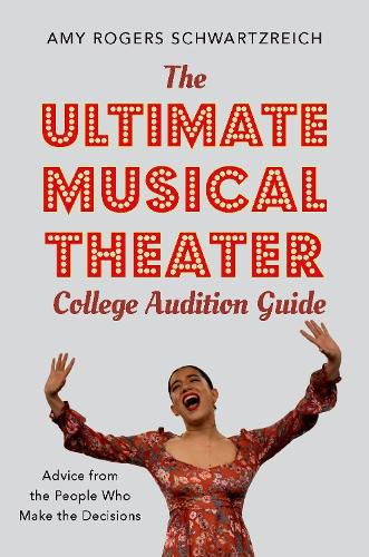 Cover image for The Ultimate Musical Theater College Audition Guide: Advice from the People Who Make the Decisions