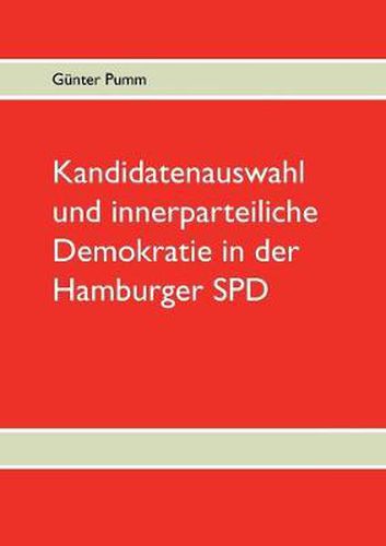 Cover image for Kandidatenauswahl und innerparteiliche Demokratie in der Hamburger SPD