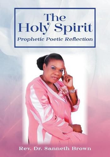 Cover image for The Holy Spirit: Prophetic Poetic Reflection