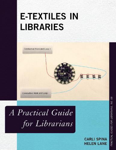 Cover image for E-Textiles in Libraries: A Practical Guide for Librarians