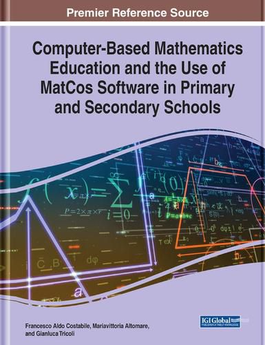 Cover image for Computer-Based Mathematics Education and the Use of MatCos Software in Primary and Secondary Schools