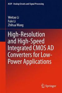 Cover image for High-Resolution and High-Speed Integrated CMOS AD Converters for Low-Power Applications