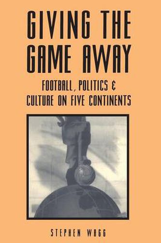 Cover image for Giving the Game Away: Association Football on Different Continents