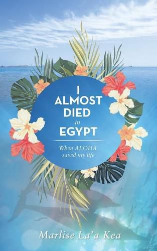 Cover image for I almost died in Egypt: When ALOHA saved my life