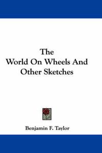 Cover image for The World on Wheels and Other Sketches