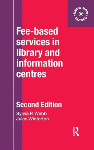 Cover image for Fee-Based Services in Library and Information Centres: (formerly entitled 'Making a charge for library and information services', Aslib, 1994)