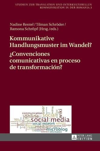 Cover image for Kommunikative Handlungsmuster Im Wandel? / ?Convenciones Comunicativas En Proceso de Transformacion?: Chats, Foren Und Dienste Des Web 2.0 Im Deutsch-Spanischen Vergleich / Estudios Hispano-Alemanes de Chats, Foros Y Redes Sociales