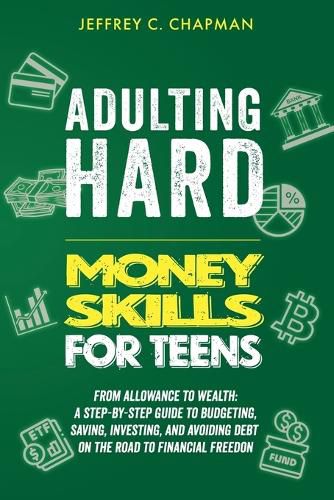 Cover image for Adulting Hard Money Skills for Teens