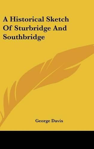 A Historical Sketch of Sturbridge and Southbridge