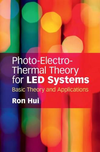 Cover image for Photo-Electro-Thermal Theory for LED Systems: Basic Theory and Applications