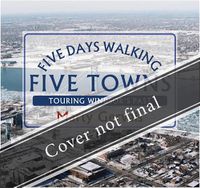 Cover image for Five Days Walking the Five Towns: Touring Windsor's Past