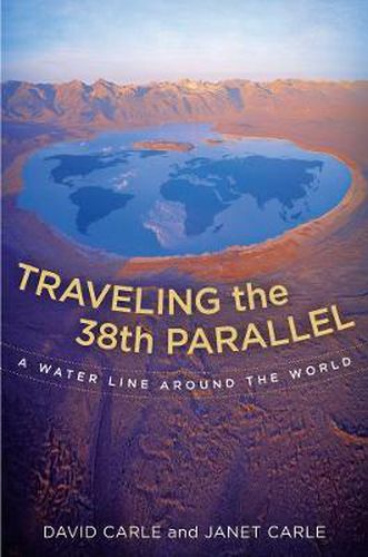 Cover image for Traveling the 38th Parallel: A Water Line around the World