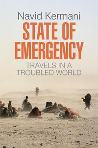 Cover image for State of Emergency: Travels in a Troubled World