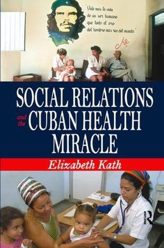 Cover image for Social Relations and the Cuban Health Miracle