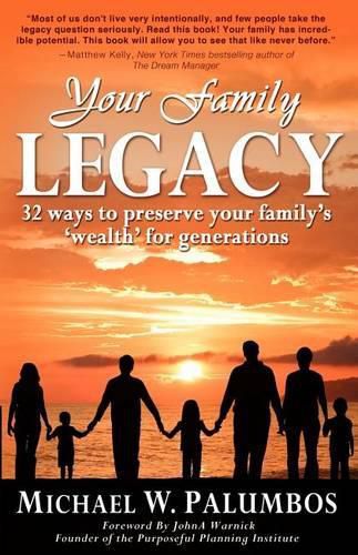 Cover image for Your Family Legacy: 32 ways to preserve your family's 'wealth' for generations