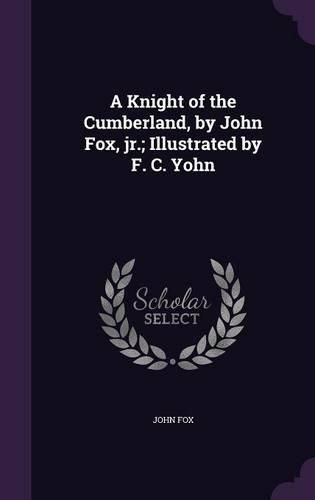 Cover image for A Knight of the Cumberland, by John Fox, Jr.; Illustrated by F. C. Yohn