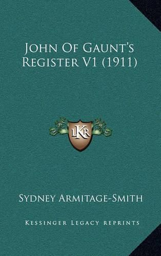 John of Gaunt's Register V1 (1911)