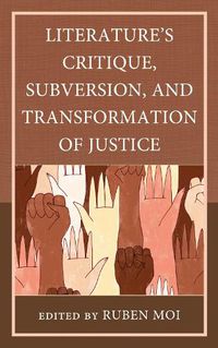 Cover image for Literature's Critique, Subversion, and Transformation of Justice