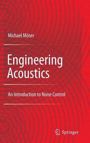 Engineering Acoustics: An Introduction to Noise Control