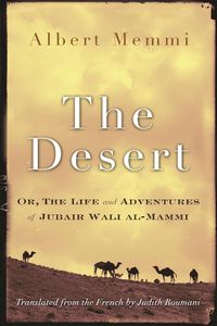 Cover image for The Desert: Or, The Life and Adventures of Jubair Wali al-Mammi