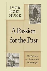 Cover image for A Passion for the Past: The Odyssey of a Transatlantic Archaeologist