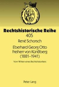 Cover image for Eberhard Georg Otto Freiherr Von Kuenssberg (1881-1941): Vom Wirken Eines Rechtshistorikers