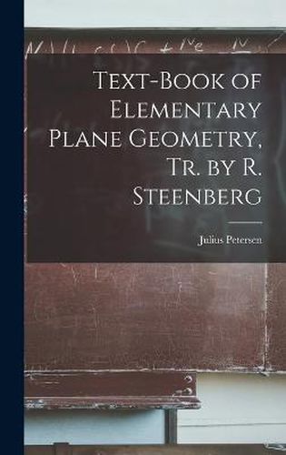 Text-Book of Elementary Plane Geometry, Tr. by R. Steenberg