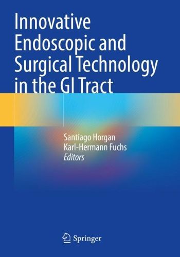 Cover image for Innovative Endoscopic and Surgical Technology in the GI Tract