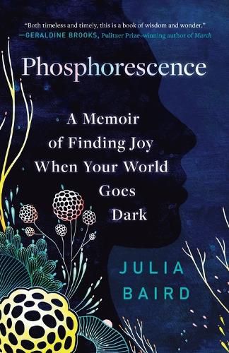 Cover image for Phosphorescence: A Memoir of Finding Joy When Your World Goes Dark