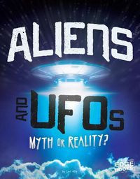 Cover image for Aliens and UFOs: Myth or Reality?