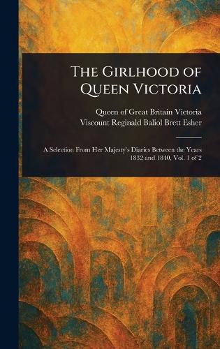 Cover image for The Girlhood of Queen Victoria