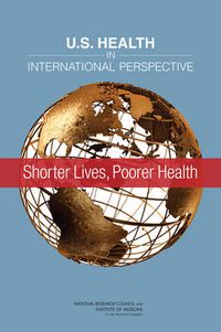 Cover image for U.S. Health in International Perspective: Shorter Lives, Poorer Health