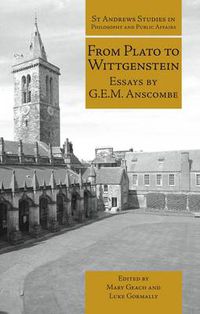 Cover image for From Plato to Wittgenstein: Essays by G.E.M. Anscombe