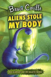 Cover image for Aliens Stole My Body