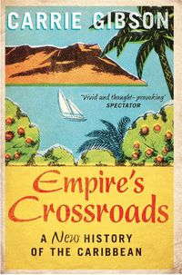 Cover image for Empire's Crossroads: A New History of the Caribbean