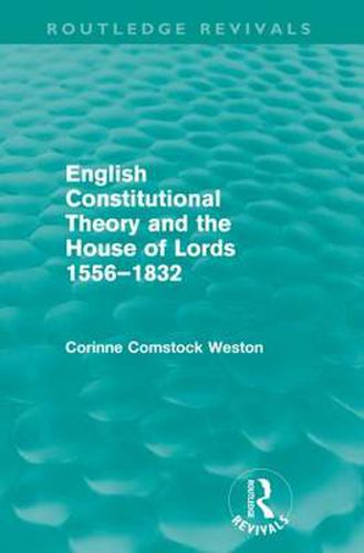 Cover image for English Constitutional Theory and the House of Lords 1556-1832 (Routledge Revivals)